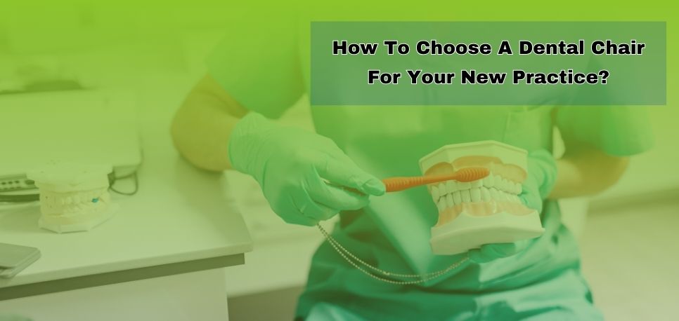 How To Choose A Dental Chair For Your New Practice